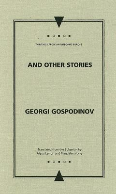 And Other Stories by Magdalena Levy, Alexis Levitin, Georgi Gospodinov