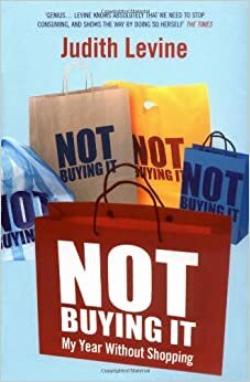 Not Buying It by Judith Levine