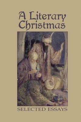 A Literary Christmas: Selected Essays by Various