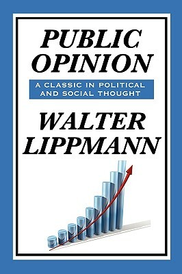 Public Opinion by Walter Lippmann by Walter Lippmann