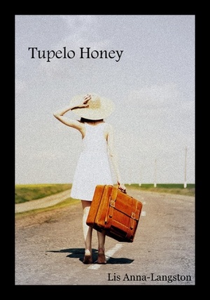 Tupelo Honey by Lis Anna-Langston