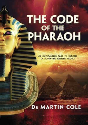 The Code of the Pharaoh by Martin Cole