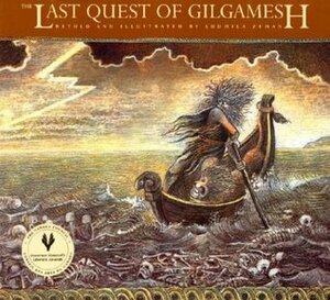 The Last Quest of Gilgamesh by Ludmila Zeman
