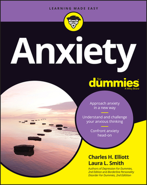 Anxiety for Dummies by Charles H. Elliott, Laura L. Smith