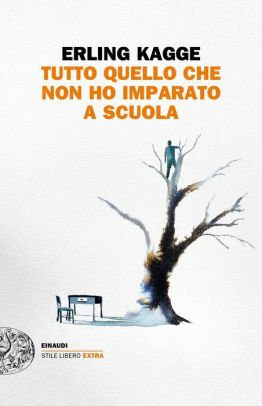 Tutto quello che non ho imparato a scuola by Erling Kagge