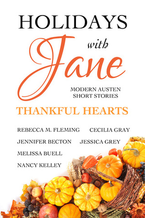 Holidays with Jane: Thankful Hearts by Jennifer Becton, Nancy Kelley, Cecilia Gray, Rebecca M. Fleming, Jessica Grey, Melissa Buell