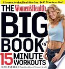 Women's Health Big Book of 15-Minute Workouts A Leaner, Sexier, Healthier You-- in Half the Time! by Selene Yeager, Selene Yeager