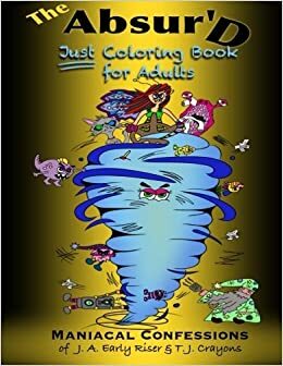 The Absurd JUST Coloring Book for Adults by Anisa Alice-Claire