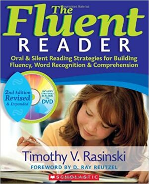 The Fluent Reader: Oral & Silent Reading Strategies for Building Fluency, Word Recognition & Comprehension by Timothy V. Rasinski, D. Ray Reutzel