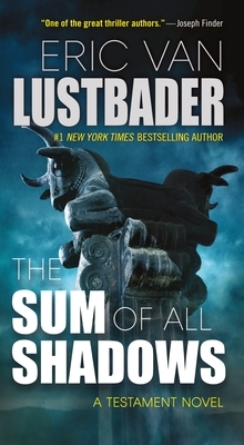 The Sum of All Shadows by Eric Van Lustbader