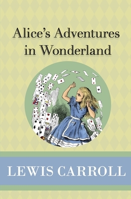 Alice's Adventures in Wonderland by Lewis Carroll