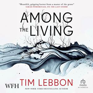 Among the Living by Tim Lebbon