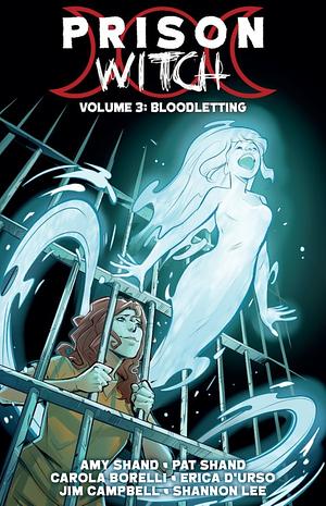 Prison Witch Volume Three: Bloodletting by Amy Shand, Pat Shand