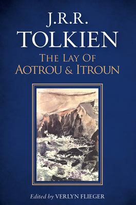 The Lay of Aotrou and Itroun by J.R.R. Tolkien