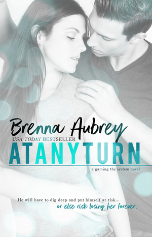 At Any Turn by Brenna Aubrey