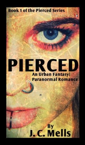 Pierced by J.C. Mells