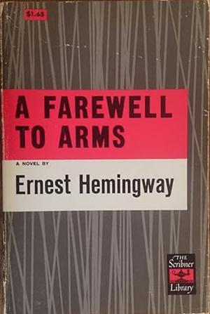 A Farewell To Arms by Ernest Hemingway