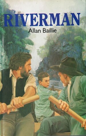 Riverman by Allan Baillie