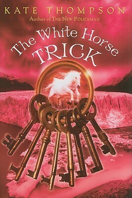 The White Horse Trick by Kate Thompson