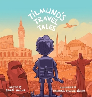 Tilmund's Travel Tales by Samai Haider