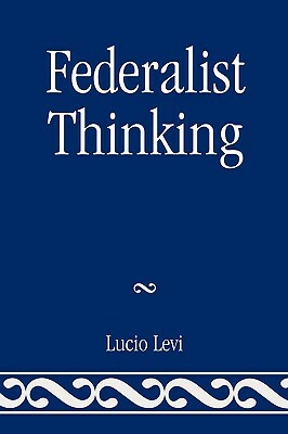 Federalist Thinking by Lucio Levi