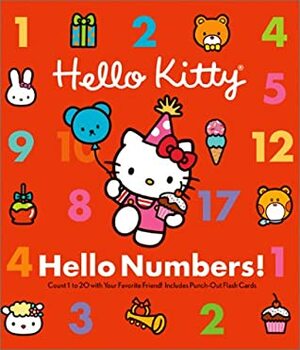 Hello Numbers!: Counting 1 to 20 with Your Favorite Friend! (Hello Kitty) by Byron Glaser, Sandra Higashi
