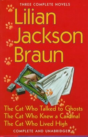 The Cat Who... Omnibus 04 (Books 10-12): The Cat Who Talked to Ghosts / The Cat Who Knew a Cardinal / The Cat Who Lived High by Lilian Jackson Braun