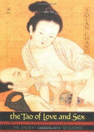 The Tao of Love and Sex by Jolan Chang