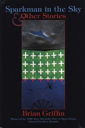 Sparkman in the Sky & Other Stories by Brian Griffin, Barry Hannah