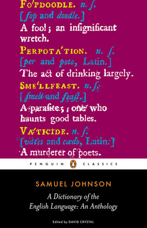 A Dictionary of the English Language: an Anthology by David Crystal, Samuel Johnson