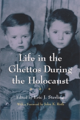 Life in the Ghettos During the Holocaust by 