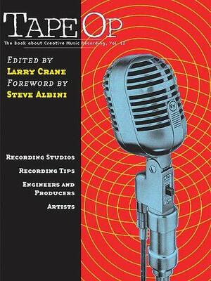 Tape Op : Volume 2 by Larry Crane