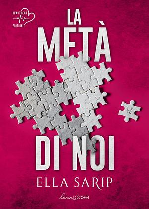 La metà di noi by Ella Sarip, Ella Sarip