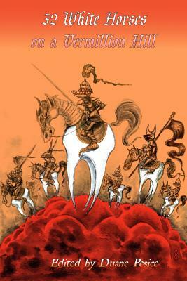 32 White Horses on a Vermillion Hill: Volume Two by Duane Pesice