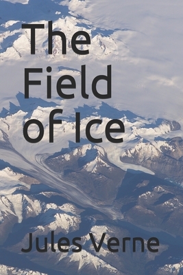 The Field of Ice by Jules Verne