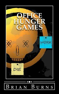 Office Hunger Games by Brian Burns