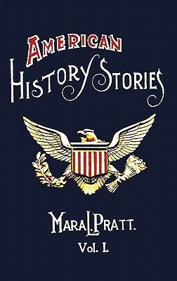 American History Stories, Volume I - With Original Illustrations by Mara L. Pratt