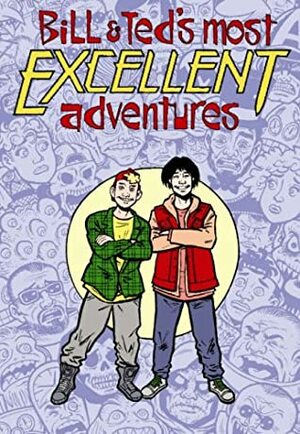 Bill & Ted's Most Excellent Adventures Vol. 2 by Evan Dorkin