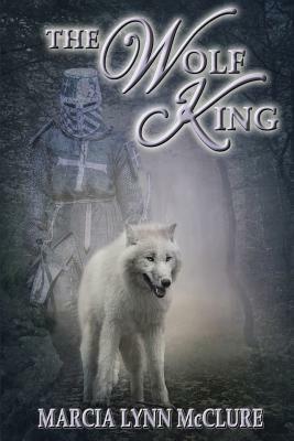 The Wolf King by Marcia Lynn McClure