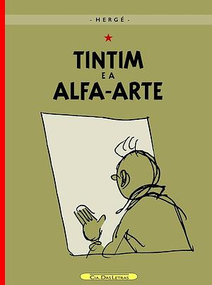 Tintim e a Alfa-Arte  by Hergé