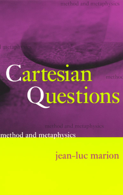 Cartesian Questions: Method and Metaphysics by Jean-Luc Marion