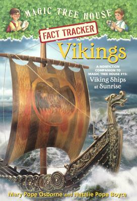 Vikings: A Nonfiction Companion to Magic Tree House 15 Viking Ships at Sunrise by Mary Pope Osborne