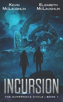 Incursion by Elizabeth McLaughlin, Kevin McLaughlin