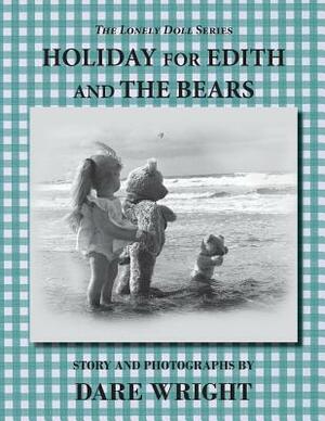 Holiday For Edith And The Bears by Dare Wright