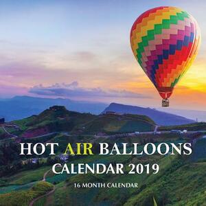 Hot Air Balloons Calendar 2019: 16 Month Calendar by Mason Landon