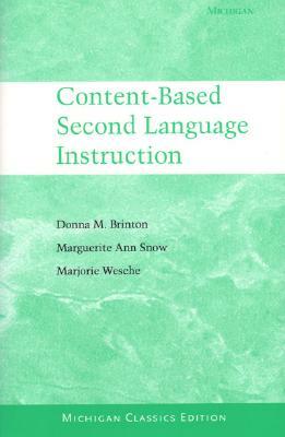 Content-Based Second Language Instruction by Ann Snow, Donna Brinton, Marjorie Wesche