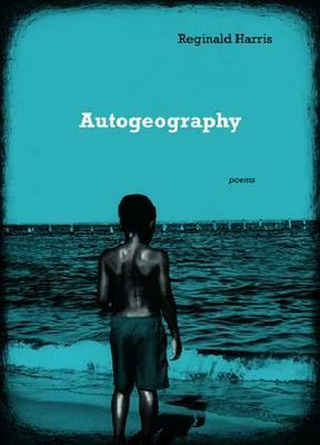 Autogeography by Reginald Harris