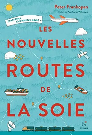 LES NOUVELLES ROUTES DE LA SOIE by Peter Frankopan