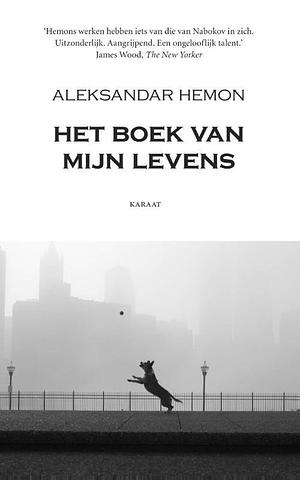 Het Boek van Mijn Levens by Aleksandar Hemon