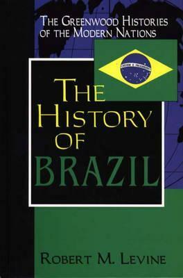 The History of Brazil by Robert M. Levine